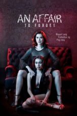 Nonton Film An Affair to Forget (2022) CINEKEREN