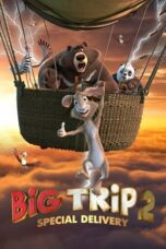 Nonton Film Big Trip 2: Special Delivery (2022) CINEKEREN