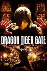 Nonton Film Dragon Tiger Gate (2006) CINEKEREN