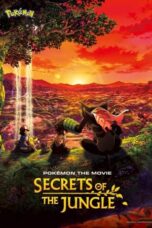Nonton Film Pokémon the Movie: Secrets of the Jungle (2020) CINEKEREN