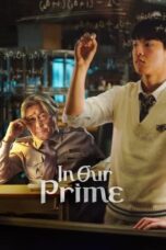 Nonton Film In Our Prime (2022) CINEKEREN