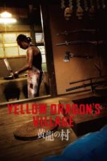 Nonton Film Yellow Dragon’s Village (2021) CINEKEREN