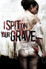 Nonton Film I Spit on Your Grave (2010) CINEKEREN