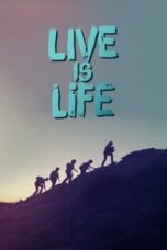 Nonton Film Live Is Life (2022) CINEKEREN