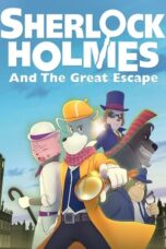 Nonton Film Sherlock Holmes and the Great Escape (2019) CINEKEREN