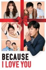 Nonton Film Because I Love You (2017) CINEKEREN