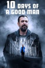 Nonton Film 10 Days of a Good Man (2023) CINEKEREN