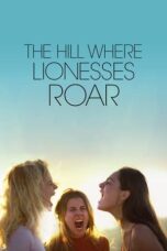 Nonton Film The Hill Where Lionesses Roar (2022) CINEKEREN
