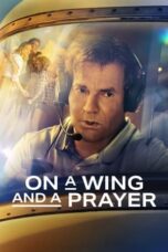 Nonton Film On a Wing and a Prayer (2023) CINEKEREN