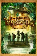 Nonton Film The Quest for Tom Sawyer’s Gold (2023) CINEKEREN