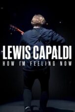 Nonton Film Lewis Capaldi: How I’m Feeling Now (2023) CINEKEREN