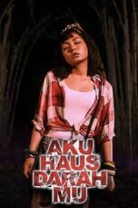 Nonton Film Aku Haus Darah Mu (2017) CINEKEREN