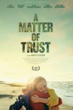 Nonton Film A Matter of Trust (2022) CINEKEREN