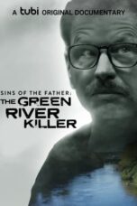 Nonton Film Sins of the Father: The Green River Killer (2022) CINEKEREN