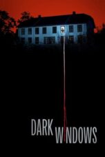 Nonton Film Dark Windows (2023) CINEKEREN