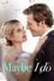Nonton Film Maybe I Do (2023) CINEKEREN