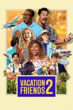 Nonton Film Vacation Friends 2 (2023) CINEKEREN