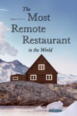 Nonton Film The Most Remote Restaurant in the World (2023) CINEKEREN