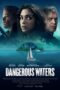 Nonton Film Dangerous Waters (2023) CINEKEREN