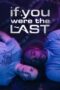 Nonton Film If You Were the Last (2023) CINEKEREN