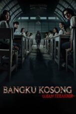 Nonton Film Bangku Kosong: Ujian Terakhir (2023) CINEKEREN
