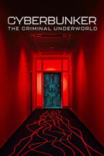 Nonton Film Cyberbunker: The Criminal Underworld (2023) CINEKEREN