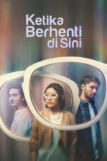 Nonton Film Ketika Berhenti Di Sini (2023) CINEKEREN
