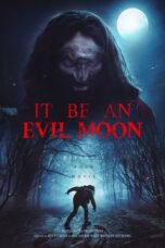 Nonton Film It Be an Evil Moon (2023) CINEKEREN