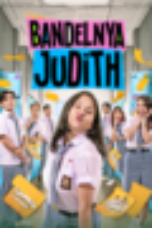 Nonton Film Bandelnya Judith (2023) CINEKEREN