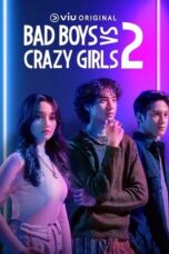 Nonton Film Bad Boys VS Crazy Girls Season 2 (2023) CINEKEREN