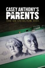 Nonton Film Casey Anthony’s Parents: The Lie Detector Test (2024) CINEKEREN
