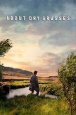 Nonton Film About Dry Grasses (2023) CINEKEREN