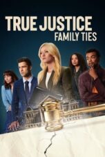 Nonton Film True Justice: Family Ties (2024) CINEKEREN