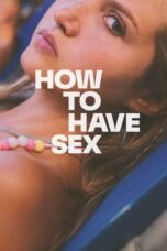 Nonton Film How to Have Sex (2023) CINEKEREN