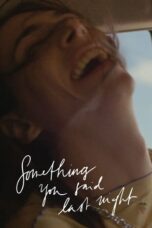 Nonton Film Something You Said Last Night (2023) CINEKEREN