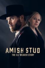 Nonton Film Amish Stud: The Eli Weaver Story (2023) CINEKEREN