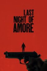 Nonton Film Last Night of Amore (2023) CINEKEREN