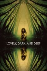 Nonton Film Lovely, Dark, and Deep (2023) CINEKEREN