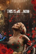 Nonton Film This Is Me…Now (2024) CINEKEREN