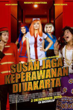 Nonton Film Susah Jaga Keperawanan di Jakarta (2010) CINEKEREN