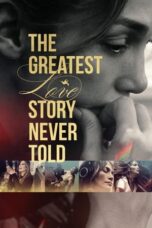 Nonton Film The Greatest Love Story Never Told (2024) CINEKEREN