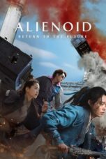 Nonton Film Alienoid: Return to the Future (2024) CINEKEREN