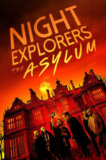 Nonton Film Night Explorers: The Asylum (2023) CINEKEREN