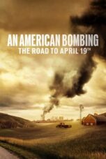 Nonton Film An American Bombing: The Road to April 19th (2024) CINEKEREN
