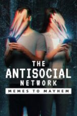 Nonton Film The Antisocial Network- Memes to Mayhem (2024) CINEKEREN
