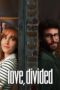 Nonton Film Love, Divided (2024) CINEKEREN Nonton Film Love, Divided (2024) CINEKEREN