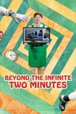 Nonton Film Beyond the Infinite Two Minutes (2020) CINEKEREN