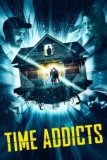 Nonton Film Time Addicts (2023) CINEKEREN