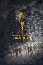 Nonton Film Twilight of the Warriors: Walled In (2024) CINEKEREN
