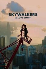 Nonton Film Skywalkers: A Love Story (2024) CINEKEREN